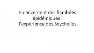 Financement des flambes pidmiques lexprience des Seychelles Quelques