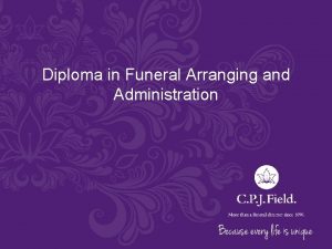Diploma in Funeral Arranging and Administration Welcome to
