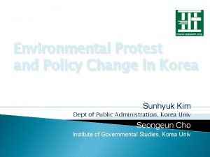 Environmental Protest and Policy Change in Korea Sunhyuk