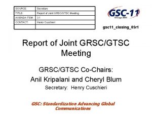 SOURCE Secretary TITLE Report of Joint GRSCGTSC Meeting