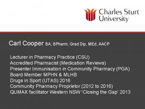 Carl Cooper BA BPharm Grad Dip MEd AACP