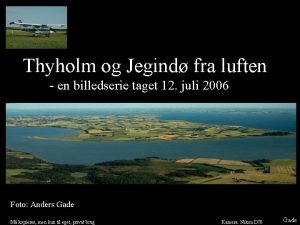 Thyholm og Jegind fra luften en billedserie taget