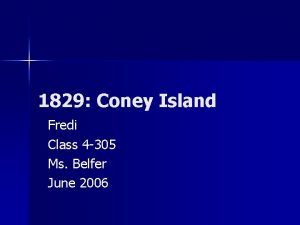 1829 Coney Island Fredi Class 4 305 Ms