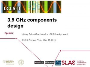 3 9 GHz components design Speaker Nikolay Solyak