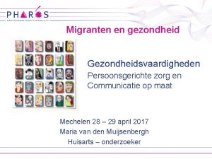 Migranten en gezondheid Gezondheidsvaardigheden Persoonsgerichte zorg en Communicatie