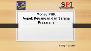 Monev PHK Aspek Keuangan dan Sarana Prasarana Malang