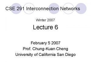 CSE 291 Interconnection Networks Winter 2007 Lecture 6