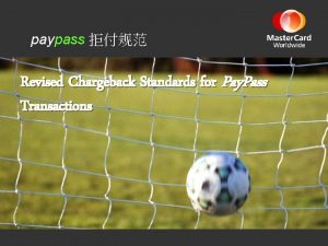 paypass Revised Chargeback Standards for Pay Pass Transactions