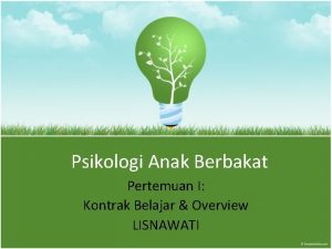 Psikologi Anak Berbakat Pertemuan I Kontrak Belajar Overview