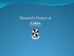 Research Project at Cabra Research Project at Cabra