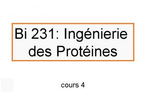 Bi 231 Ingnierie des Protines cours 4 Plan