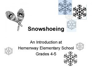 Snowshoeing An Introduction at Hemenway Elementary School Grades