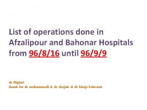 List of operations done in Afzalipour and Bahonar