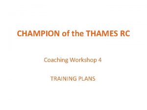 CHAMPION of the THAMES RC Coaching Workshop 4