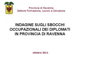 Provincia di Ravenna Settore Formazione Lavoro e Istruzione