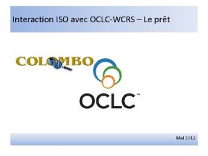 Interaction ISO avec OCLCWCRS Le prt Mai 2012