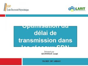 1 Optimisation du dlai de transmission dans les