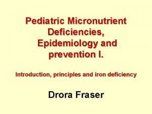 Pediatric Micronutrient Deficiencies Epidemiology and prevention I Introduction