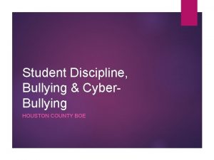 Student Discipline Bullying Cyber Bullying HOUSTON COUNTY BOE