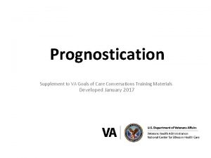 Prognostication Supplement to VA Goals of Care Conversations