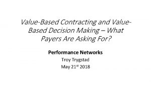 ValueBased Contracting and Value Based Decision Making What