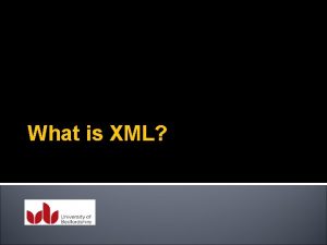 What is XML XML was designed to store