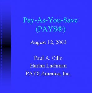 PayAsYouSave PAYS August 12 2003 Paul A Cillo