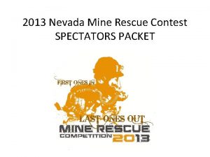 2013 Nevada Mine Rescue Contest SPECTATORS PACKET Welcome