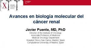 Avances en biologa molecular del cncer renal Javier