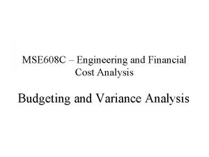 MSE 608 C Engineering and Financial Cost Analysis