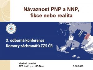 Nvaznost PNP a NNP fikce nebo realita Vladimr