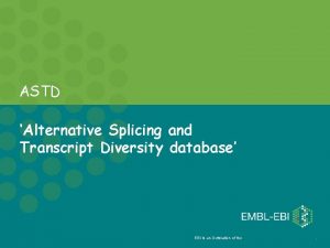 ASTD Alternative Splicing and Transcript Diversity database EBI