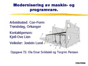 Modernisering av maskin og programvare Arbeidssted ConForm Trndelag