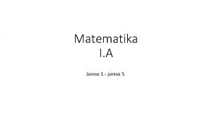 Matematika I A Jnius 1 jnius 5 Htf