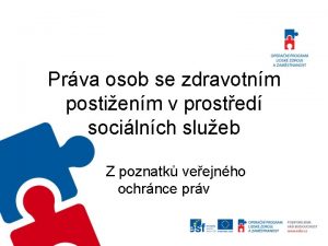 Prva osob se zdravotnm postienm v prosted socilnch