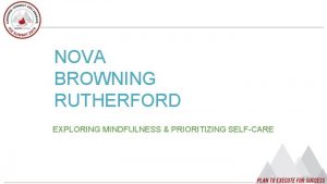 NOVA BROWNING RUTHERFORD EXPLORING MINDFULNESS PRIORITIZING SELFCARE THE