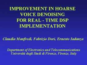 IMPROVEMENT IN HOARSE VOICE DENOISING FOR REAL TIME