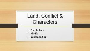 Land Conflict Characters Symbolism Motifs Juxtaposition The Secret