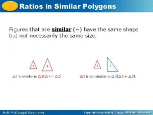 Ratios in Similar Polygons Figures that are similar