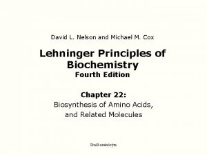 David L Nelson and Michael M Cox Lehninger