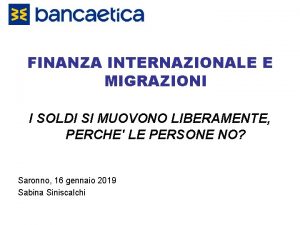 FINANZA INTERNAZIONALE E MIGRAZIONI I SOLDI SI MUOVONO