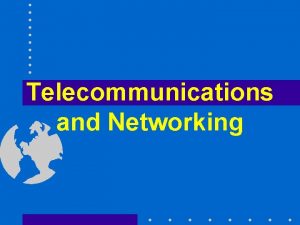 Telecommunications and Networking Network Concepts Network An interconnected