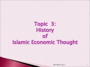 Topic 3 History of Islamic Economic Thought MFK