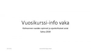 Vuosikurssiinfo vaka Kolmannen vuoden opinnot ja ajankohtaiset asiat