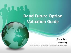 Bond Future Option Valuation Guide David Lee Fin