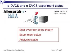 pDVCS and nDVCS experiment status Malek MAZOUZ LPSC