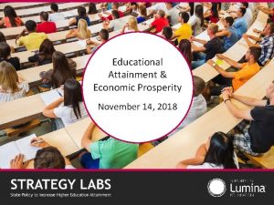 Educational Attainment Economic Prosperity November 14 2018 Strategy