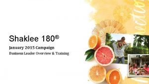 Shaklee 180 January 2015 Campaign Business Leader Overview