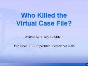 Who Killed the Virtual Case File Written by