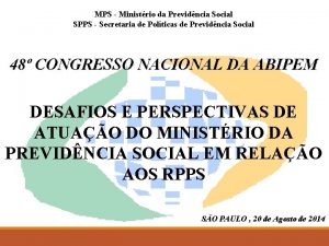 MPS Ministrio da Previdncia Social SPPS Secretaria de